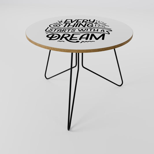 EVERYTHING STARTS WITH A DREAM Τραπεζάκι σαλονιού